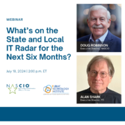 What's on the State and Local IT Radar for the Next Six Months?