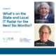 What's on the State and Local IT Radar for the Next Six Months?