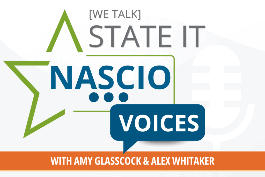NASCIO Voices panel discussion with Amy Glasscock & Alex Whitaker on State IT topics.