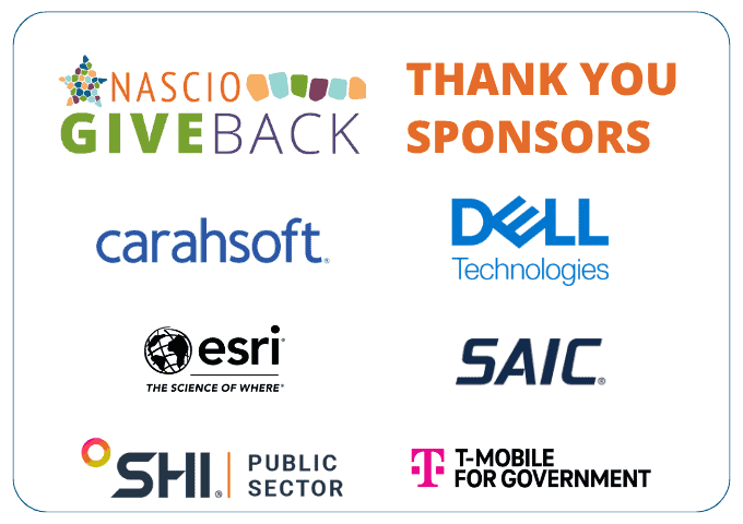 NASCIO 2026 Give Back. Thank you sponsors: Carahsoft, Dell Technologies, Esri, SAIC, SHI Public Sector and T-Mobile for Government