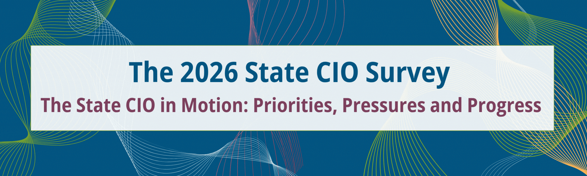 The 2026 NASCIO State CIO Survey | The State CIO in Motion: Priorities, Pressures and Progress